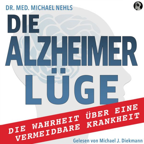 med. Michael Nehls - Die Alzheimer Lüge