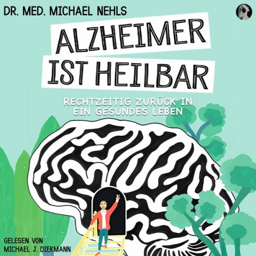 med. Michael Nehls - Alzheimer ist heilbar