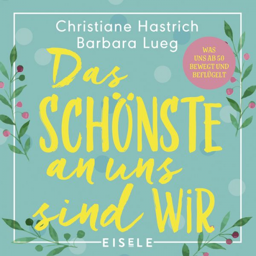 Christiane Hastrich Barbara Lueg - Das Schönste an uns sind wir