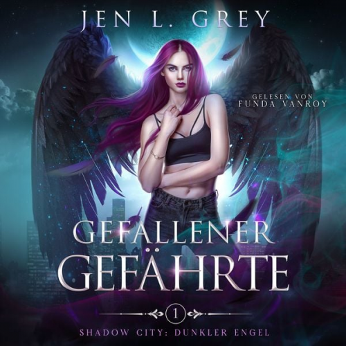 Jen L. Grey Fantasy Hörbücher Romantasy Hörbücher - Gefallener Gefährte - Dunkler Engel Band 1 - Fantasy Hörbuch