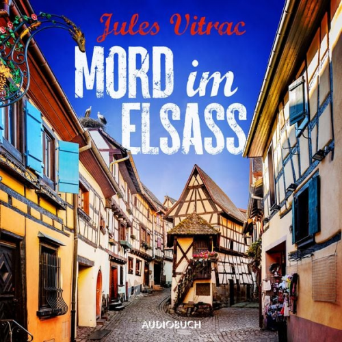 Jules Vitrac - Mord im Elsass - Kreydenweiss und Bato ermitteln