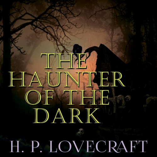 Howard Ph. Lovecraft - The Haunter of the Dark