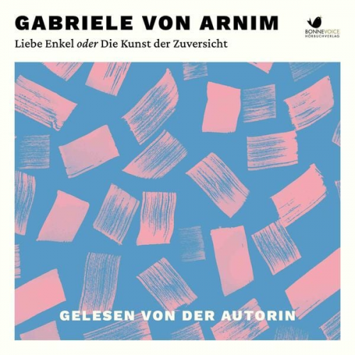 Gabriele von Arnim - Liebe Enkel oder Die Kunst der Zuversicht