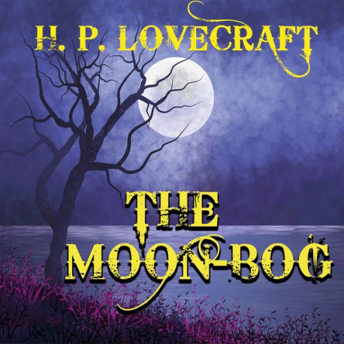 Howard Ph. Lovecraft - The Moon-Bog