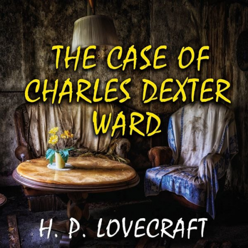 Howard Ph. Lovecraft - The Case of Charles Dexter Ward