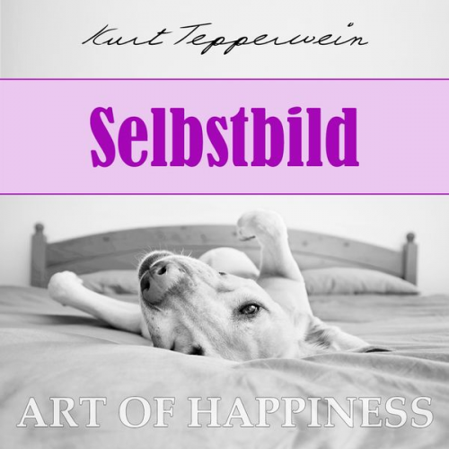 Kurt Tepperwein - Art of Happiness: Selbstbild