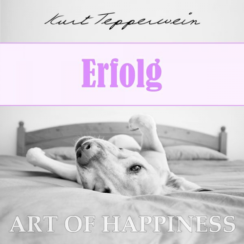 Kurt Tepperwein - Art of Happiness: Erfolg