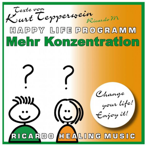 Mehr Konzentration (Happy Life Programm) [Texte von Kurt Tepperwein]