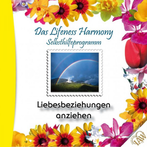 Das Lifeness Harmony Selbsthilfeprogramm: Liebesbeziehungen anziehen