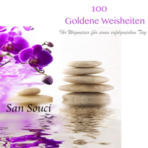 100 Goldene Weisheiten: Ihr Wegweiser für einen erfolgreichen Tag