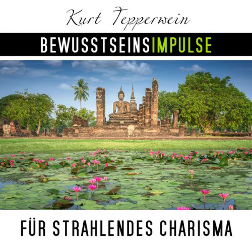 Kurt Tepperwein - Bewusstseinsimpulse für strahlendes Charisma