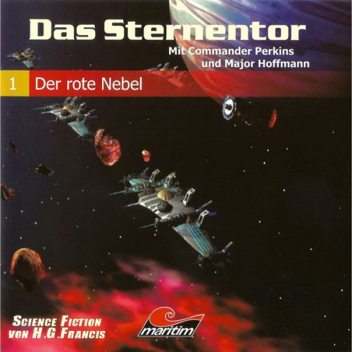 H.G. Francis - Das Sternentor - Mit Commander Perkins und Major Hoffmann, Folge 1: Der rote Nebel