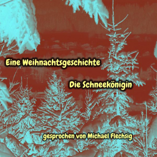 H. C. Anderson - Eine Weihnachtsgeschichte - Die Schneekönigin