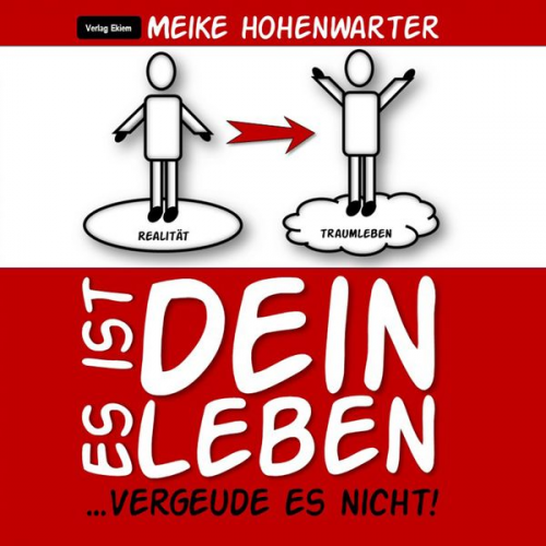 Meike Hohenwarter - Es ist dein Leben...