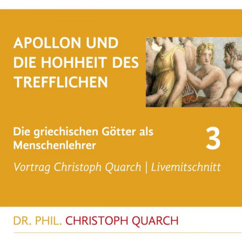 Christoph Quarch - Apollon und die Hohheit des Trefflichen