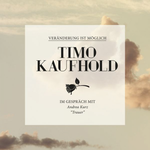 Timo Kaufhold - Veränderung ist möglich - Trauer