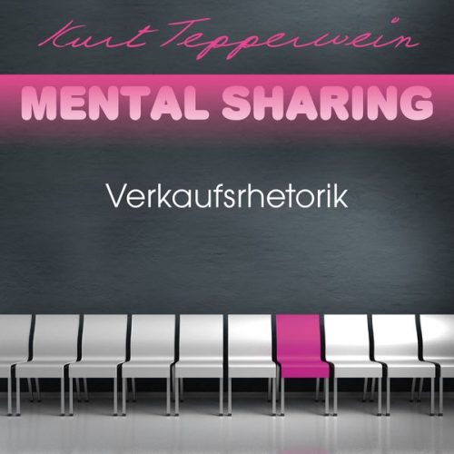 Kurt Tepperwein - Mental Sharing: Verkaufsrhetorik