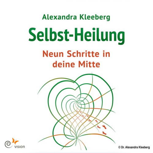 Alexandra Kleeberg - Selbst-Heilung - 9 Schritte in deine Mitte