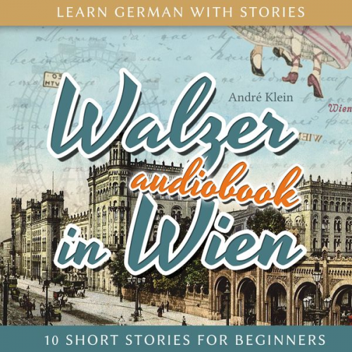 André Klein - Learn German with Stories: Walzer in Wien - 10 Short Stories for Beginners