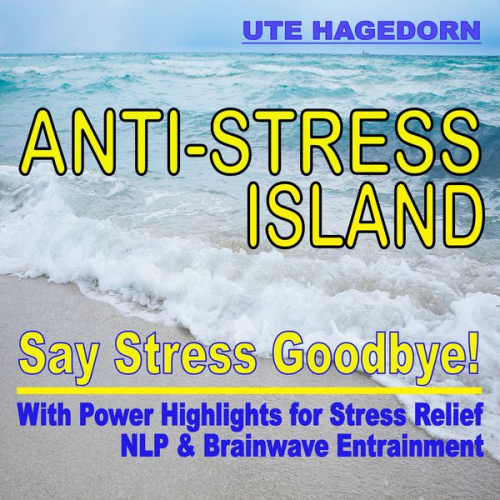 Ute Hagedorn - Anti-Stress Island: Say Stress Goodbye!