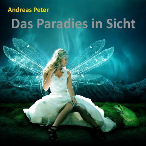 Andreas Peter - Das Paradies in Sicht