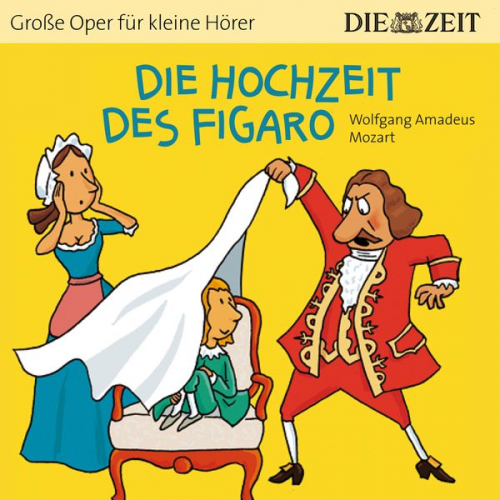 Wolfgang Amadeus Mozart - Die ZEIT-Edition "Große Oper für kleine Hörer", Die Hochzeit des Figaro