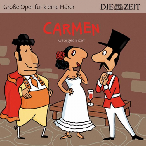 Georges Bizet - Die ZEIT-Edition "Große Oper für kleine Hörer", Carmen