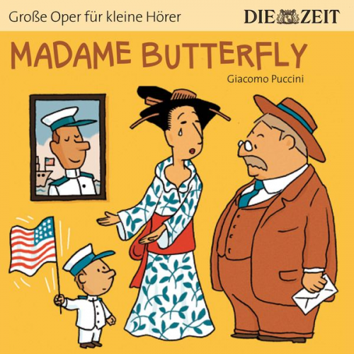 Giacomo Puccini - Die ZEIT-Edition "Große Oper für kleine Hörer", Madame Butterfly