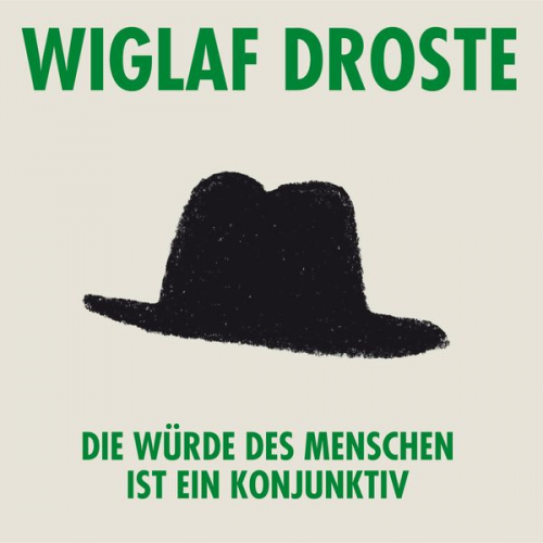 Wiglaf Droste - Wiglaf Droste, Die Würde des Menschen ist ein Konjunktiv