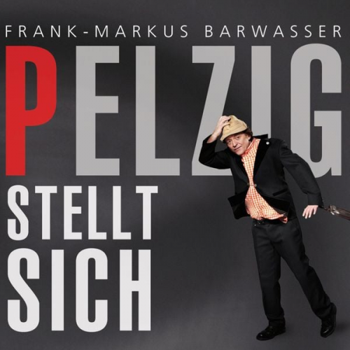 Erwin Pelzig - Frank-Markus Barwasser, Pelzig stellt sich