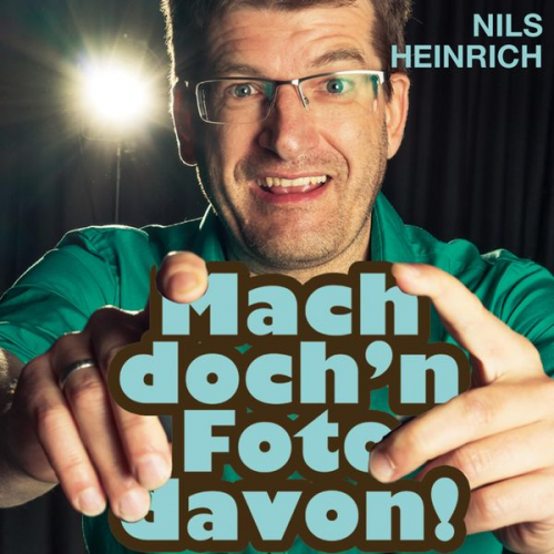 Nils Heinrich - Nils Heinrich, Mach doch'n Foto davon!