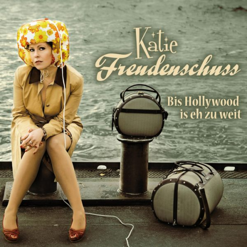 Katie Freudenschuss - Katie Freudenschuss, Bis Hollywood is eh zu weit