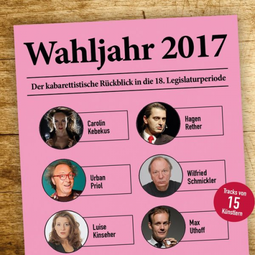 Hagen Rether Claus Wagner Max Uthoff Urban Priol Sebastian Pufpaff - Various Artists, Wahljahr 2017 - Der kabarettistische Rückblick in die 18. Legislaturperiode