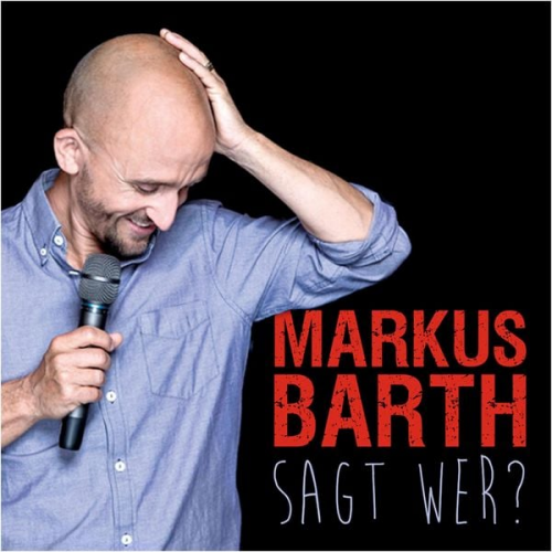 Markus Barth - Markus Barth, Sagt wer?