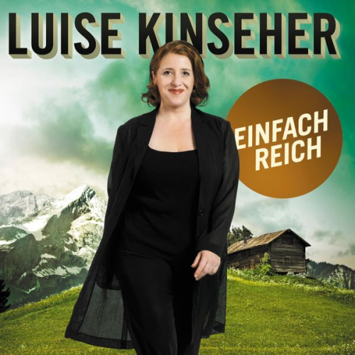 Luise Kinseher - Luise Kinseher, Einfach reich