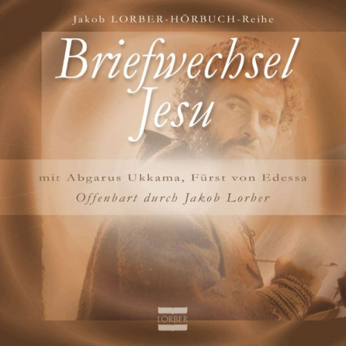 Jakob Lorber - Briefwechsel Jesu