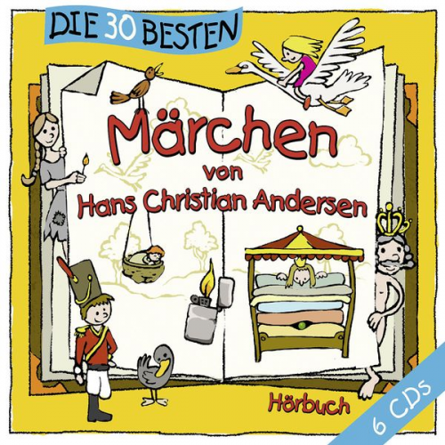 Hans Christian Andersen - Die 30 besten Märchen von Hans Christian Andersen