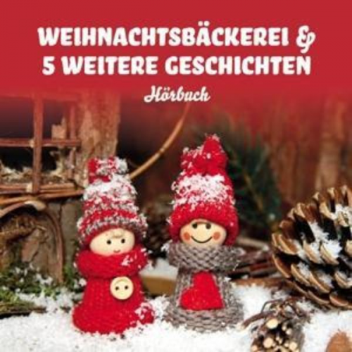 Weihnachtsbäckerei & 5 Weitere Geschichten