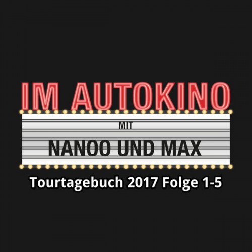 Chris Nanoo Max "Rockstah" Nachtsheim - Im Autokino, Tourtagebuch 2017: Folge 1-5