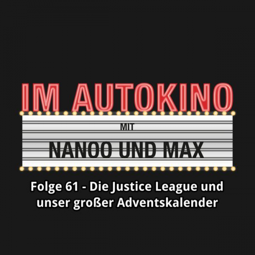 Max "Rockstah" Nachtsheim Chris Nanoo - Im Autokino, Folge 61: Die Justice League und unser großer Adventskalender