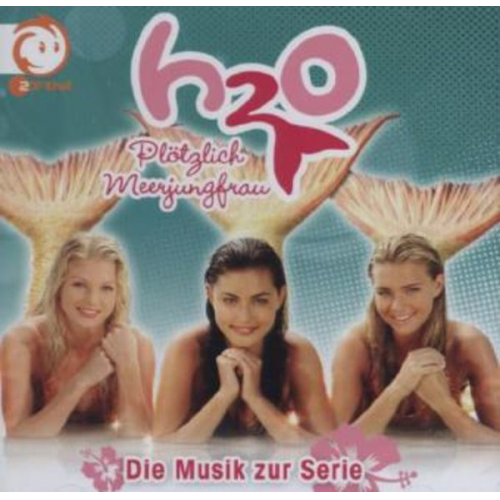 Various - H2O Plötzlich Meerjungfrau - Die Musik zur Serie