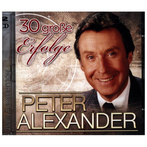 Peter Alexander - 30 groáe Erfolge-Jubiläumsed