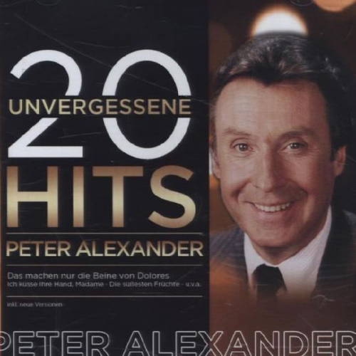 Peter Alexander - 20 unvergessene Hits