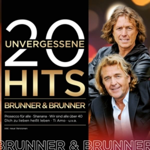 Brunner & Brunner - 20 unvergessene Hits