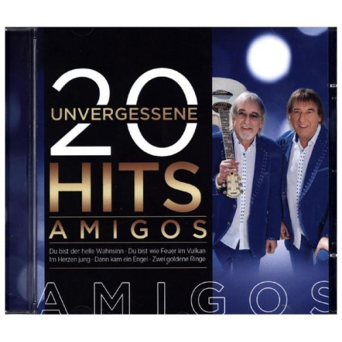 Die Amigos - 20 unvergessene Hits