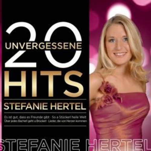 Stefanie Hertel - 20 unvergessene Hits