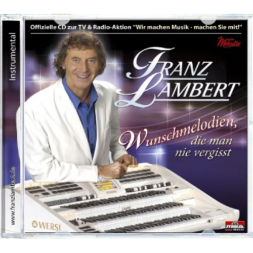 Franz Lambert - Wunschmelodien,Die Man Nie Vergisst