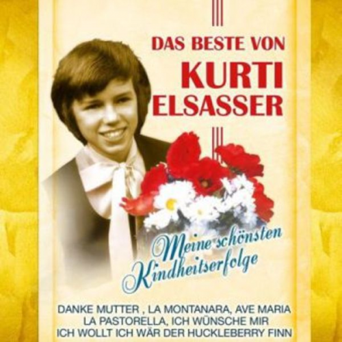 Kurti Elsasser - Meine schönsten Kindheitserfolge