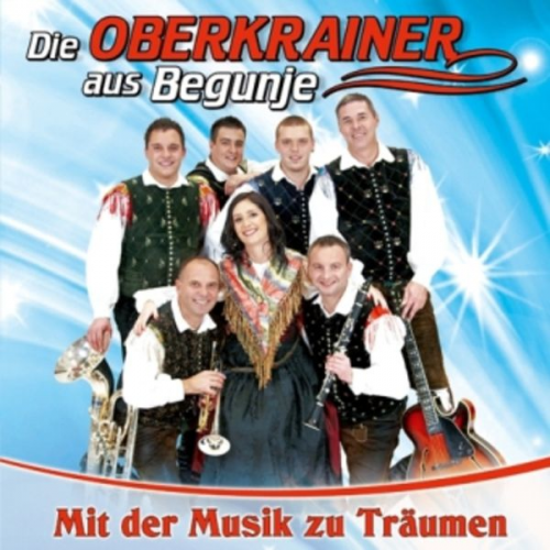 Oberkrainer aus Begunje - Mit der Musik zu Träumen