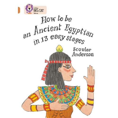 Scoular Anderson - How to be an Ancient Egyptian